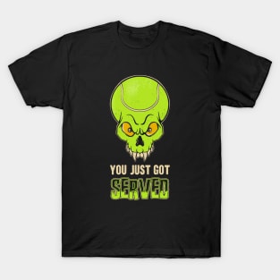 You Just Got Served Funny Tennis Player T-Shirt